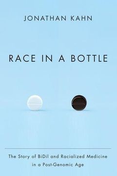 portada Race in a Bottle: The Story of Bidil and Racialized Medicine in a Post-Genomic age (en Inglés)