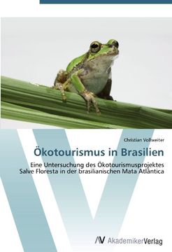 portada Ökotourismus in Brasilien: Eine Untersuchung des Ökotourismusprojektes  Salve Floresta in der brasilianischen Mata Atlântica