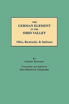 portada the german element in the ohio valley: ohio, kentucky & indiana (in English)