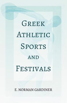 portada Greek Athletic Sports and Festivals: With the Extract 'Classical Games' by Francis Storr (in English)
