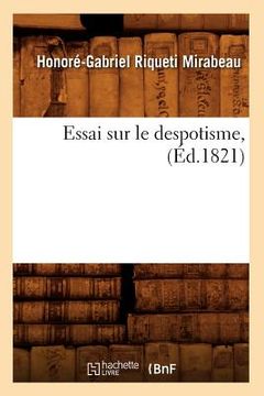 portada Essai Sur Le Despotisme, (Éd.1821) (en Francés)
