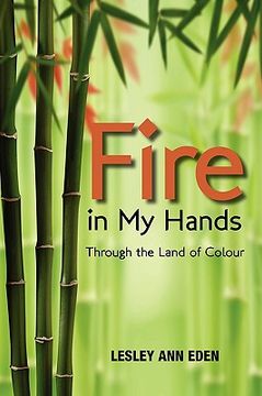portada fire in my hands: through the land of colour (en Inglés)