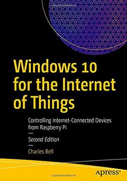 portada Windows 10 for the Internet of Things: Controlling Internet-Connected Devices From Raspberry pi (in English)