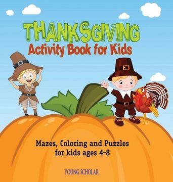 portada Thanksgiving Activity Book for Kids: Mazes, Coloring and puzzles for kids ages 4-8 (en Inglés)