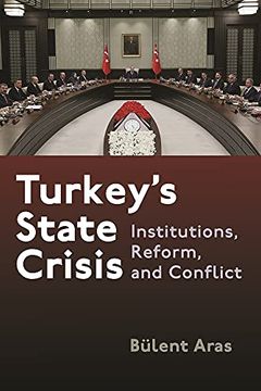 portada Turkey'S State Crisis: Institutions, Reform, and Conflict (Contemporary Issues in the Middle East) (en Inglés)