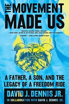 portada The Movement Made us: A Father, a Son, and the Legacy of a Freedom Ride (in English)