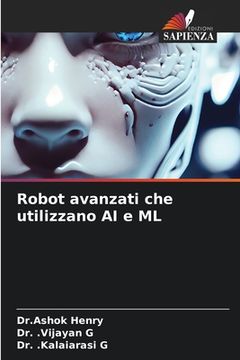 portada Robot avanzati che utilizzano AI e ML (en Italiano)