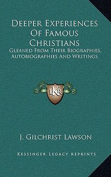 portada deeper experiences of famous christians: gleaned from their biographies, autobiographies and writings (in English)