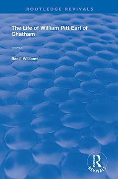 portada The Life of Wiliam Pitt Earl of Chatham: Volume 1 (Routledge Revivals) (en Inglés)
