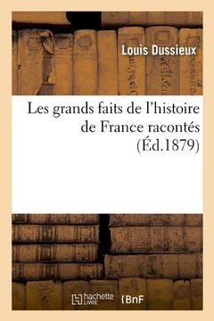 portada Les Grands Faits de L'Histoire de France Racontes (Ed.1879) (French Edition)