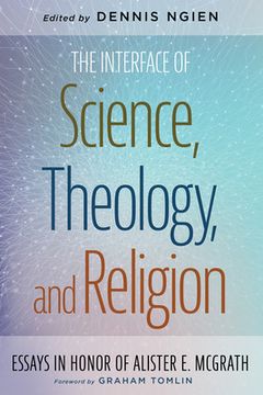 portada The Interface of Science, Theology, and Religion (en Inglés)