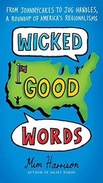 portada Wicked Good Words: From Johnnycakes to jug Handles, a Roundup of America's Regionalisms (in English)