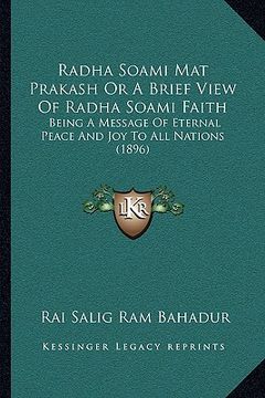 portada radha soami mat prakash or a brief view of radha soami faith: being a message of eternal peace and joy to all nations (1896) (in English)