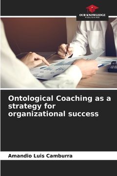 portada Ontological Coaching as a strategy for organizational success (in English)