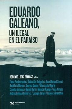 portada Eduardo Galeano. Un ilegal en el paraíso (in Spanish)