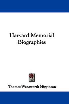 portada harvard memorial biographies (en Inglés)