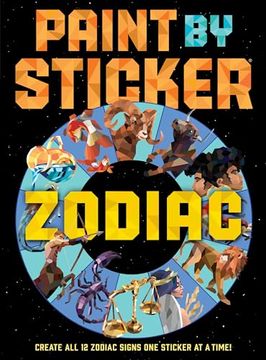portada Paint by Sticker: Zodiac: Create All 12 Zodiac Signs One Sticker at a Time