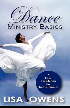 portada dance ministry basics: a firm foundation for god's dancers (en Inglés)
