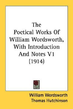 portada the poetical works of william wordsworth, with introduction and notes v1 (1914) (en Inglés)