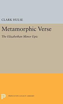 portada Metamorphic Verse: The Elizabethan Minor Epic (Princeton Legacy Library) (en Inglés)