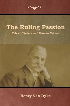 portada The Ruling Passion: Tales of Nature and Human Nature (en Inglés)