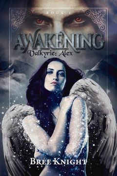 portada Awakening: Valkyrie: Alex Book 1 Volume 1 (en Inglés)