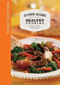 portada Down Home Healthy Cooking: Recipes and Tips for Healthy Cooking (en Inglés)