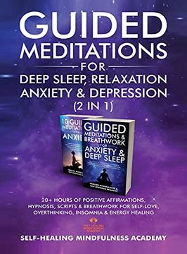 portada Guided Meditations for Deep Sleep, Relaxation, Anxiety & Depression (2 in 1): 20+ Hours of Positive Affirmations, Hypnosis, Scripts & Breathwork for Self-Love, Overthinking, Insomnia & Energy Healing (en Inglés)