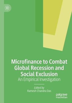 portada Microfinance to Combat Global Recession and Social Exclusion: An Empirical Investigation (en Inglés)