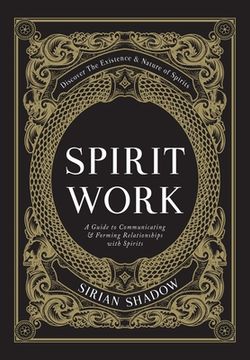 portada Spirit Work: A Guide to Communicating & Forming Relationships With Spirits (en Inglés)