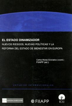 portada El Estado Dinamizador: Nuevos Riesgos, Nuevas Políticas y la Reforma del Estado de Bienestar en Europa (in Spanish)