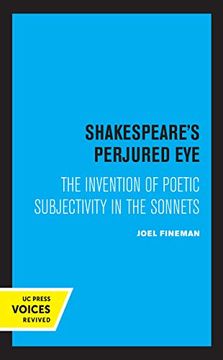 portada Shakespeare'S Perjured Eye: The Invention of Poetic Subjectivity in the Sonnets