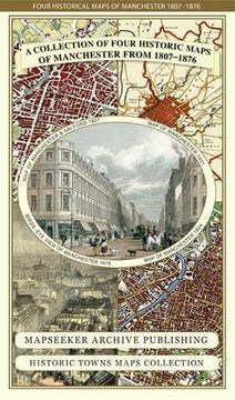 portada Collection of Four Historic Maps of Manchester From 1807-1876 (Manchester Historic Maps Collection) 
