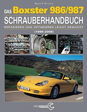 portada Das Porsche Boxster 986/987 Schrauberhandbuch: (1997-2008) - Reparieren und Optimieren leicht gemacht (en Alemán)