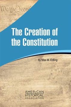 portada The Creation of the Constitution (New Essays on American Constitutional History) (en Inglés)