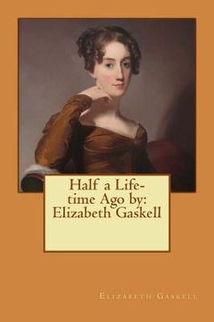 portada Half a Life-time Ago by: Elizabeth Gaskell (en Inglés)