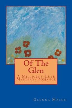 portada Of The Glen: A Millicent-Lute Mystery/Romance (en Inglés)