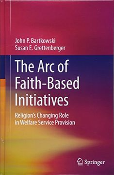 portada The Arc of Faith-Based Initiatives: Religion's Changing Role in Welfare Service Provision