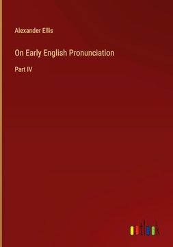 portada On Early English Pronunciation: Part iv (en Inglés)