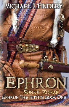 portada Ephron Son of Zohar: Ephron the Hittite Book One (en Inglés)