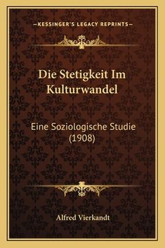 portada Die Stetigkeit Im Kulturwandel: Eine Soziologische Studie (1908) (in German)