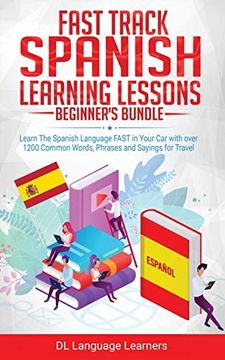 portada Spanish Language Lessons for Beginners Bundle: Learn the Spanish Language Fast in Your car With Over 1200 Common Words, Phrases and Sayings for Travel and Conversations 