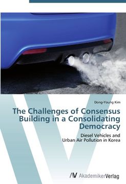 portada The Challenges of Consensus Building in a Consolidating Democracy: Diesel Vehicles and  Urban Air Pollution in Korea