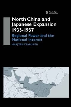 portada North China and Japanese Expansion 1933-1937: Regional Power and the National Interest (en Inglés)