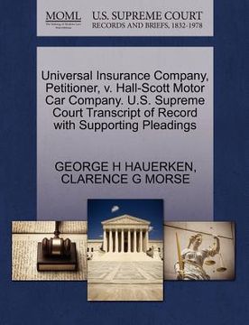 portada universal insurance company, petitioner, v. hall-scott motor car company. u.s. supreme court transcript of record with supporting pleadings (en Inglés)