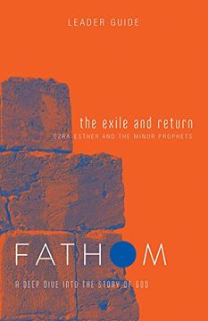 portada Fathom Bible Studies: The Exile and Return Leader Guide: A Deep Dive Into the Story of god (en Inglés)