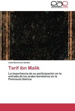 portada Tarif ibn Malik: La importancia de su participación en la entrada de los arabo-bereberes en la Península Ibérica