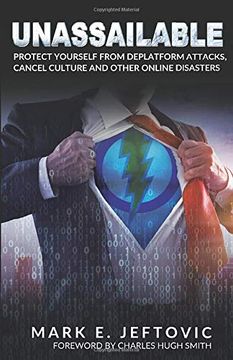 portada Unassailable: Protect Yourself From Deplatform Attacks, Cancel Culture & Other Online Disasters (en Inglés)