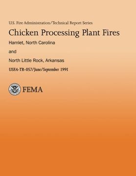 portada Chicken Processing Plant Fires- Hamlet, North Caroline & North Little Rock, Arkansas (U.S. Fire Administration Technical Report Series 057)