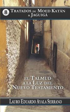portada Tratados de Moed Katán & Jaguigá: El Talmud a la Luz del Nuevo Testamento